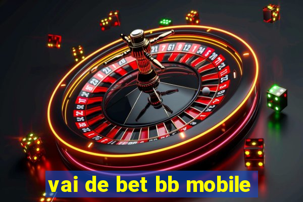 vai de bet bb mobile